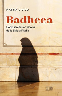 9788810559581 - Badheea. L'odissea di una donna dalla Siria all'Italia