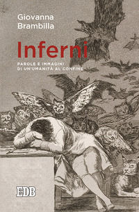 9788810559680 - Inferni. Parole e immagini di un'umanità al confine