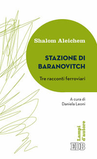 9788810567555 - Stazione di Baranovitch. Tre racconti ferroviari