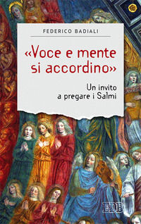 9788810571347 - «Voce e mente si accordino». Un invito a pregare i Salmi