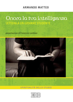 9788810605035 - Onora la tua intelligenza. Lettera a un giovane studente