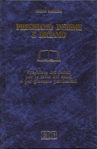 9788810702703 - Preghiamo insieme e diciamo. Preghiere dei fedeli per le feste dei santi e per giornate particolari