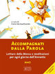 9788810710388 - Accompagnati dalla parola. Letture della messa e meditazioni per ogni giorno dell'Avvento 2007. Ediz. a caratteri grandi