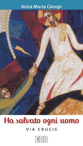 9788810710593 - Ha salvato ogni uomo. Via crucis