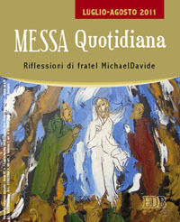 9788810713587 - Messa quotidiana. Riflessioni di fratel MichaelDavide. Luglio-Agosto 2011