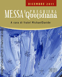 9788810713624 - Messa quotidiana. Riflessioni alle letture di fratel MichaelDavide. Dicembre 2011