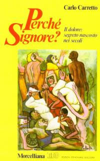 9788810806586 - Perché Signore? Il dolore: segreto nascosto nei secoli