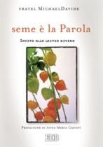 9788810808443 - Seme è la parola. Invito alla lectio divina