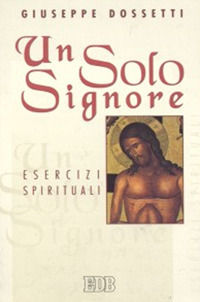 9788810930496 - Un solo Signore. Esercizi spirituali