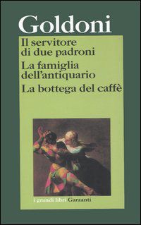 9788811368571 - Il servitore di due padroni-La famiglia dell'antiquario-La bottega del caffè