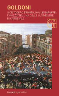9788811368601 - Sior Todero brontolon-Le baruffe chiozzotte-Una delle ultime sere di carnevale