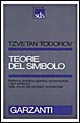 9788811472865 - Teorie del simbolo. Retorica, estetica, poetica, ermeneutica: i fatti simbolici nella storia del pensiero occidentale