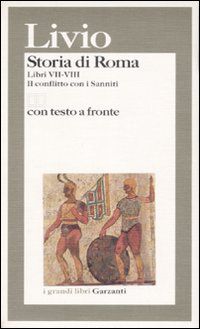 9788811585305 - Storia di Roma. Libri 7-8. Il conflitto con i Sanniti. Testo latino a fronte