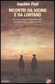 9788811597643 - Incontri da vicino e da lontano. Da Thomas Mann a Hannah Arendt, da Ernst Jünger a Ulrike Meinhof