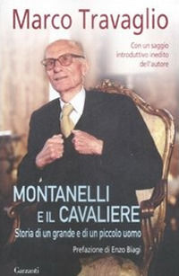 9788811600886 - Montanelli e il Cavaliere. Storia di un grande e di un piccolo uomo