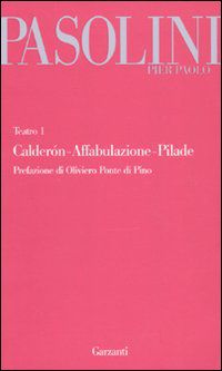 9788811601111 - Il teatro. Vol. 1: Calderón-Affabulazione-Pilade