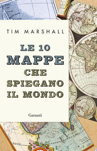 9788811603771 - Le 10 mappe che spiegano il mondo