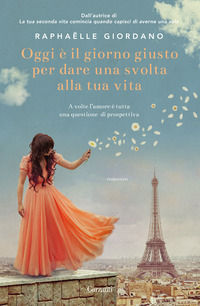 9788811604914 - Oggi è il giorno giusto per dare una svolta alla tua vita