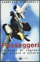 9788811666370 - Passeggeri. Catalogo di ragioni per vivere e volare