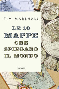 9788811673781 - Le 10 mappe che spiegano il mondo