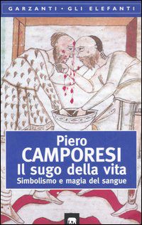 9788811674474 - Il sugo della vita. Simbolismo e magia del sangue