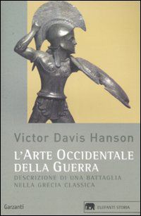 9788811678465 - L'arte occidentale della guerra. Descrizione di una battaglia nella Grecia classica