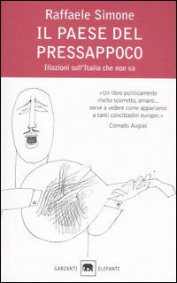 9788811680581 - Il paese del pressappoco. Illazioni sull'Italia che non va