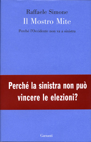 9788811680628 - Il mostro mite. Perché l'Occidente non va a sinistra