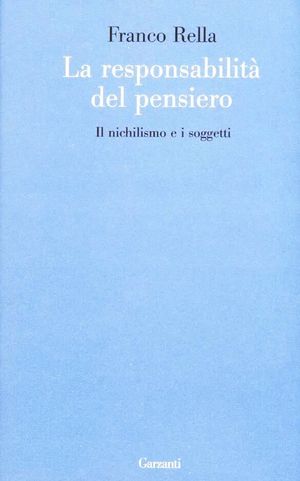 9788811681281 - La responsabilità del pensiero. Il nichilismo e i soggetti
