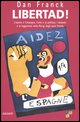 9788811740407 - Libertad! L'amore e l'impegno, l'arte e la politica, i drammi e la leggerezza nella Parigi degli anni Trenta