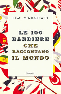 9788811815075 - Le 100 bandiere che raccontano il mondo