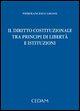 9788813256401 - Il diritto costituzionale tra principi di libertà e istituzioni