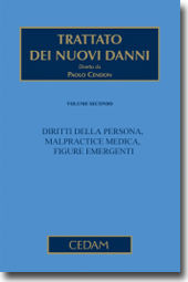 9788813311704 - Trattato dei nuovi danni. Vol. 2: Malpractice medica. Prerogative delle persona. Voci emergenti della responsabilità civ