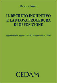 9788813315962 - Il decreto ingiuntivo e la nuova procedura di opposizione