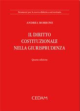 9788813331016 - Il diritto costituzionale. Nella giurisprudenza e nelle fonti