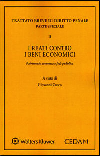 9788813354565 - I reati contro i beni economici. Patrimonio, economia e fede pubblica