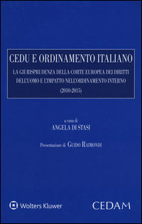 9788813358488 - CEDU e ordinamento italiano. La giurisprudenza della corte europea dei diritti dell'uomo e l'impatto nell'ordinamento in