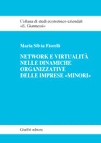 9788814132216 - Network e virtualità delle dinamiche organizzative delle imprese «minori»