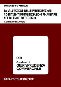 9788814134449 - La valutazione delle partecipazioni costituenti immobilizzazioni finanziarie nel bilancio d'esercizio. Il criterio del c