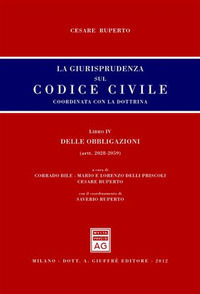 9788814161728 - La giurisprudenza sul codice civile. Coordinata con la dottrina. Libro IV: Delle obbligazioni. Artt. 2028-2059