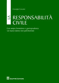 9788814164842 - La responsabilità civile. Con ampio formulario e giurisprudenza sul nuovo danno non patrimoniale