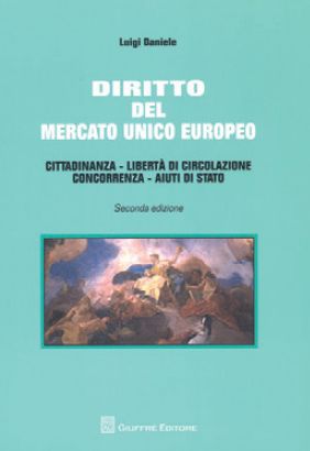 9788814173530 - Diritto del mercato unico europeo. Cittadinanza, libertà di circolazione, aiuti di Stato