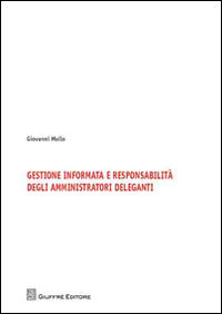 9788814184512 - Gestione informata e responsabilità degli amminitratori deleganti