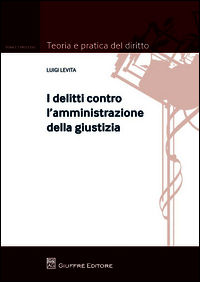 9788814185311 - I delitti contro l'amministrazione della giustizia