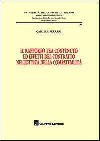 9788814206726 - Il rapporto tra contenuto ed effetti del contratto nell'ottica della compatibilità