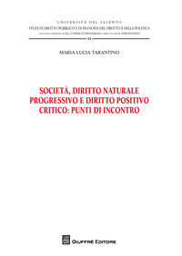 9788814226724 - Società , diritto naturale progressivo e diritto positivo critico: punti di incontro