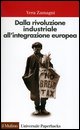 9788815073389 - Dalla rivoluzione industriale all'integrazione europea. Breve storia economica dell'Europa contemporanea