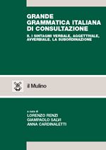 9788815080844 - Grande grammatica italiana di consultazione. Vol. 2: I sintagmi verbale, aggettivale, avverbiale. La subordinazione