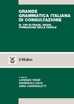 9788815080899 - Grande grammatica italiana di consultazione. Vol. 3: Tipi di frase. Deissi. Formazione delle parole