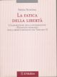 9788815096616 - La fatica della libertà. L'elaborazione delle dichiarazione «Dignitatis humanae» sulla libertà religiosa del Vaticano II